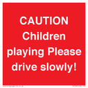 caution-children-playing-please-drive-slowly~
